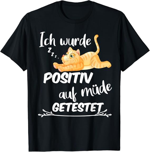 Ich Wurde Positiv Auf Müde Getestet Lustiges Katzen Shirt | Ich Wurde Positiv Auf Müde Getestet T-Shirt
